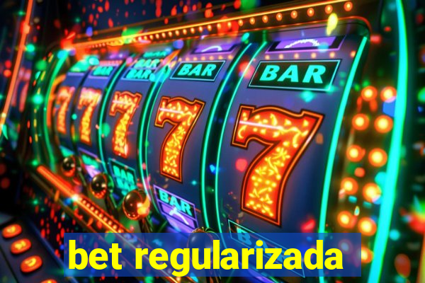 bet regularizada